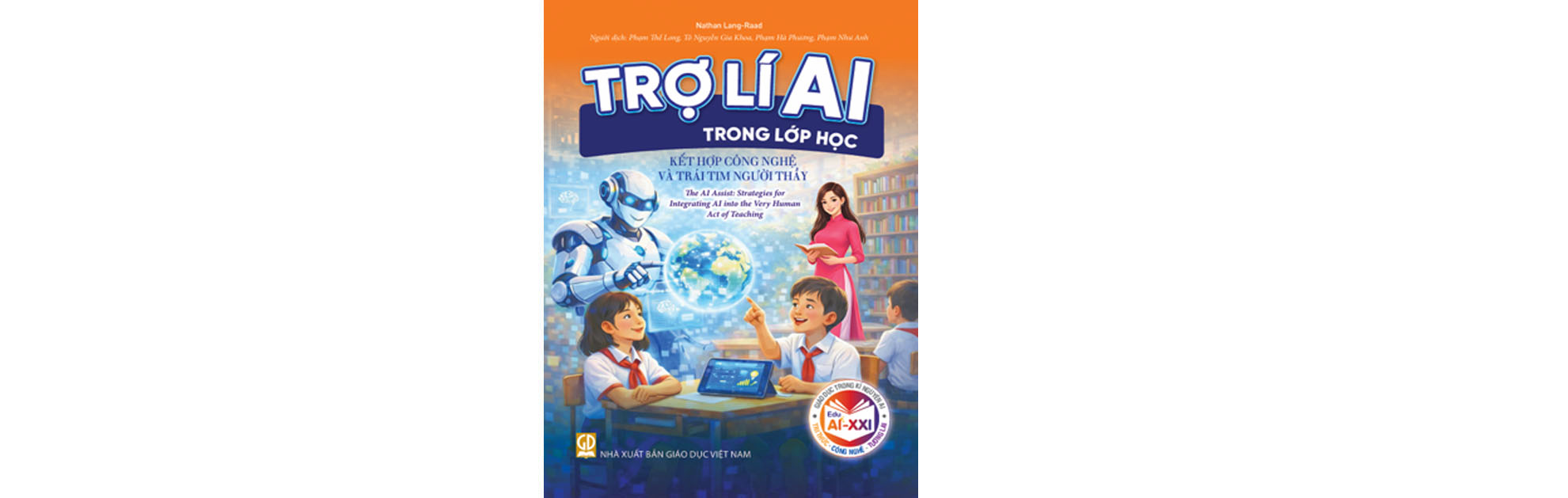 Trợ lí AI trong lớp học – Khi công nghệ giúp người thầy tỏa sáng hơn